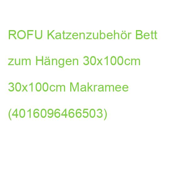 ROFU Katzenzubehör Bett zum Hängen 30x100cm 30x100cm Makramee (4016096466503)