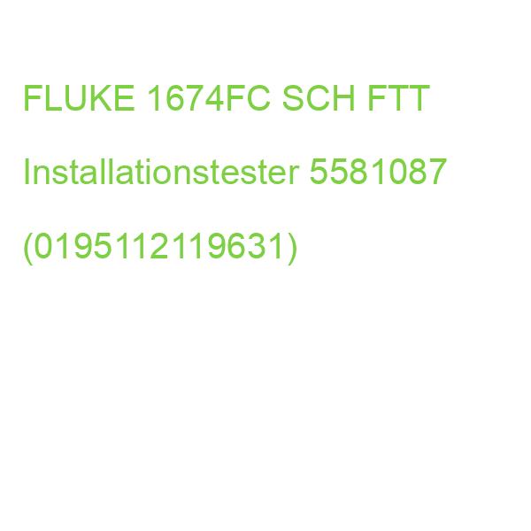 1674FC SCH FTT Installationstester FLUKE 5581087 (0195112119631)