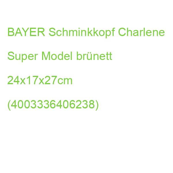 BAYER Schminkkopf Charlene Super Model brünett 24x17x27cm (4003336406238)
