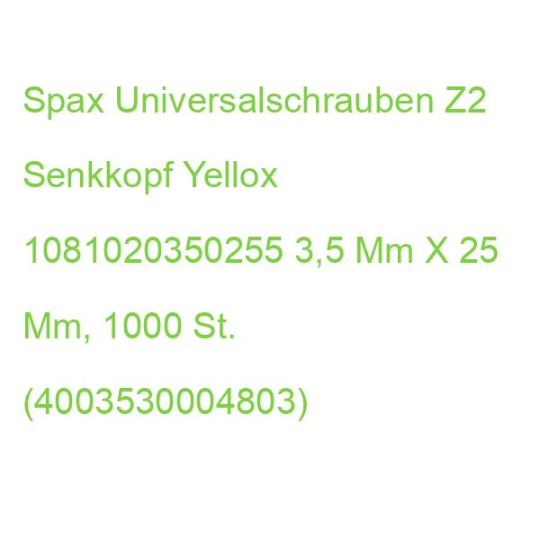 Spax Universalschrauben Z2 Senkkopf Yellox 1081020350255 3,5 Mm X 25 Mm, 1.000 St. (4003530004803)