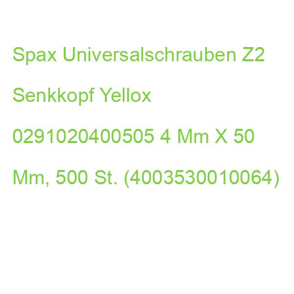 Spax Universalschrauben Z2 Senkkopf Yellox 0291020400505 4 Mm X 50 Mm, 500 St. (4003530010064)