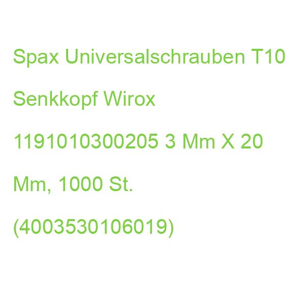 Spax Universalschrauben T10 Senkkopf Wirox 1191010300205 3 Mm X 20 Mm, 1.000 St. (4003530106019)