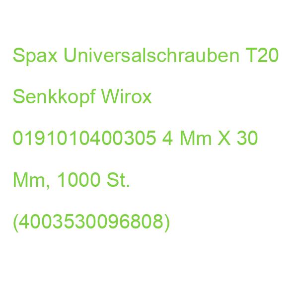 Spax Universalschrauben T20 Senkkopf Wirox 0191010400305 4 Mm X 30 Mm, 1.000 St. (4003530096808)