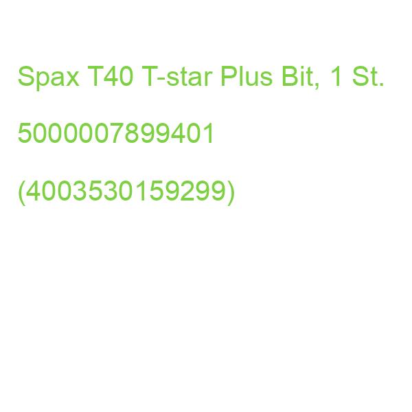 Spax Bit T40 T-star Plus, 1 St. 5000007899401 (4003530159299)
