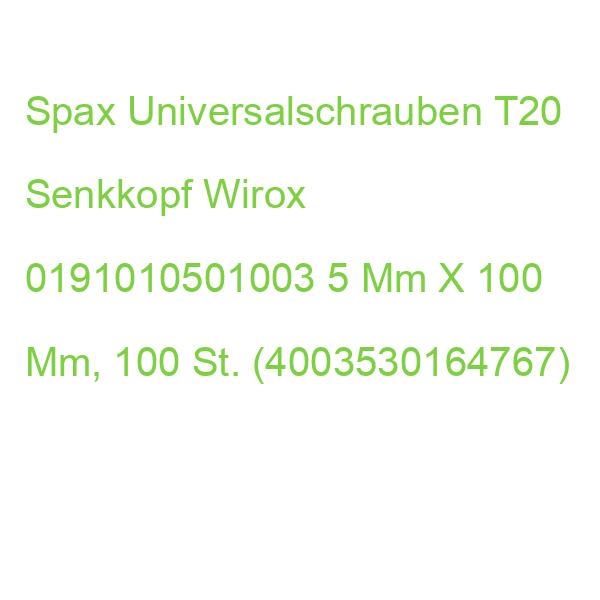 Spax Universalschrauben T20 Senkkopf Wirox 0191010501003 5 Mm X 100 Mm, 100 St. (4003530164767)