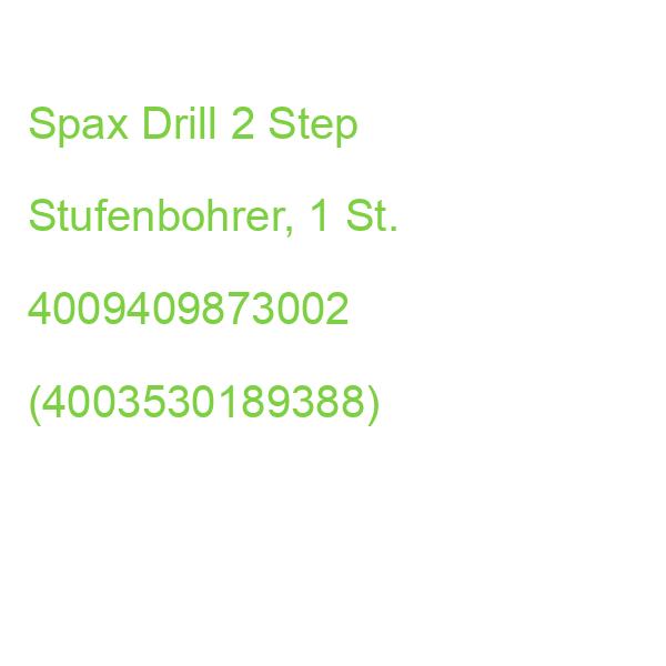 Spax Stufenbohrer Drill 2 Step, 1 St. 4009409873002 (4003530189388)