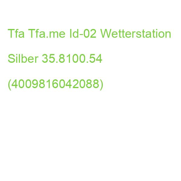Tfa Tfa.me Id-02 Wetterstation Silber 35.8100.54 (4009816042088)