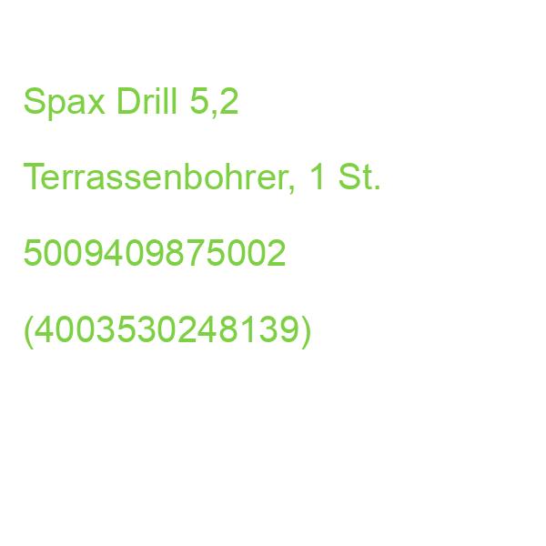 Spax Terrassenbohrer Drill 5,2, 1 St. 5009409875002 (4003530248139)