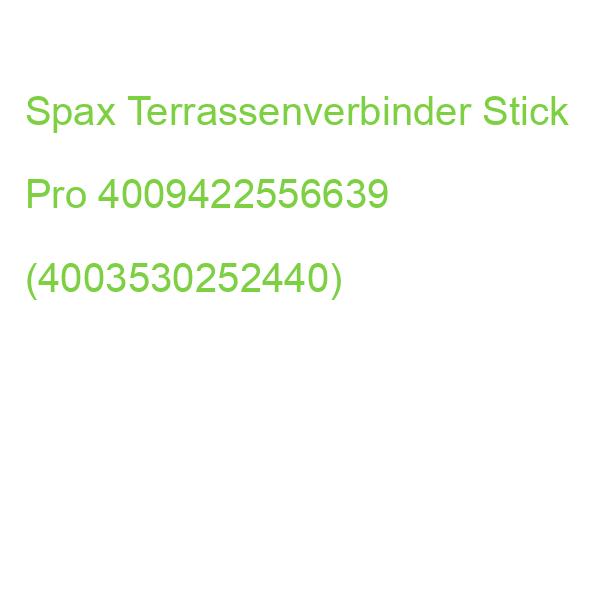 Spax Terrassenverbinder Stick Pro, 120 St. 4009422556639 (4003530252440)