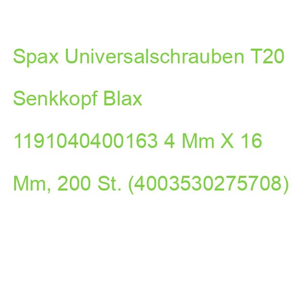 Spax Universalschrauben T20 Senkkopf Blax 1191040400163 4 Mm X 16 Mm, 200 St. (4003530275708)