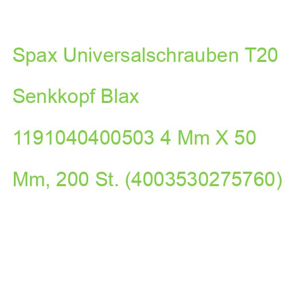 Spax Universalschrauben T20 Senkkopf Blax 1191040400503 4 Mm X 50 Mm, 200 St. (4003530275760)