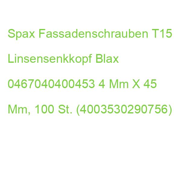 Spax Fassadenschrauben T15 Linsensenkkopf Blax 0467040400453 4 Mm X 45 Mm, 100 St. (4003530290756)