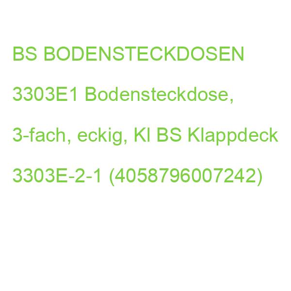 BS BODENSTECKDOSEN 3303E1 Bodensteckdose, 3-fach, eckig, Kl BS Klappdeck 3303E-2-1 (4058796007242)