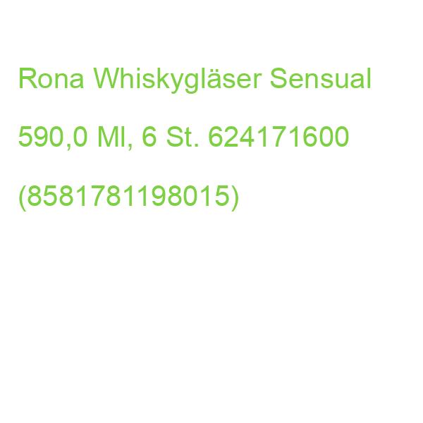Rona Whiskygläser Sensual Mundgeblasen 590,0 Ml, 6 St. 624171600 (8581781198015)