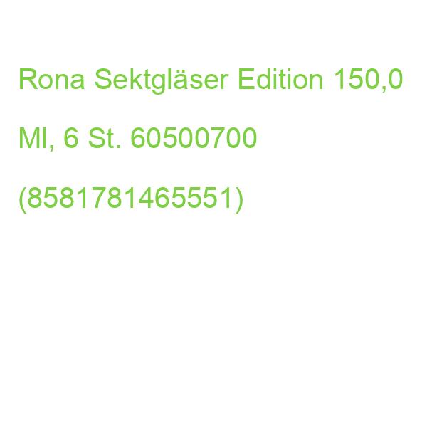 Rona Sektgläser Edition 150,0 Ml, 6 St. 60500700 (8581781465551)