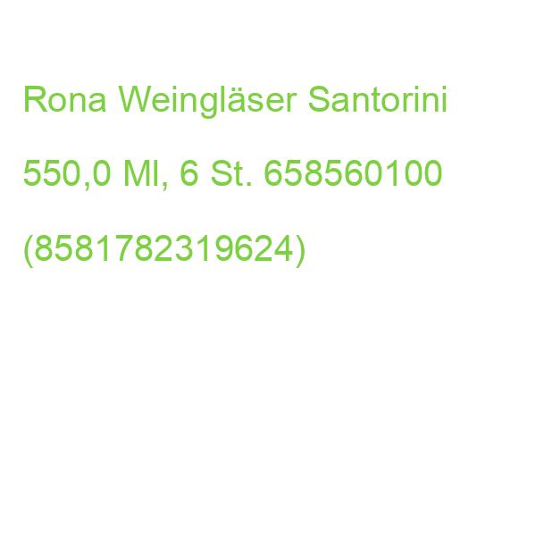 Rona Weißweingläser Santorini Mundgeblasen 550,0 Ml, 6 St. 658560100 (8581782319624)