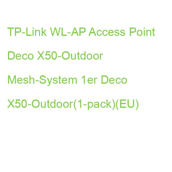 TP-Link WL-AP Access Point Deco X50-Outdoor Mesh-System 1er Deco X50-Outdoor(1-pack)(EU)