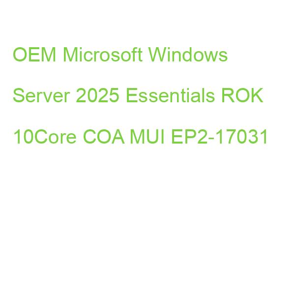 OEM Microsoft Windows Server 2025 Essentials ROK 10Core COA MUI EP2-17031