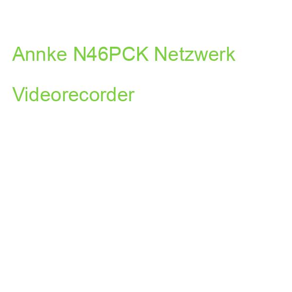 Annke N46PCK Netzwerk Videorecorder