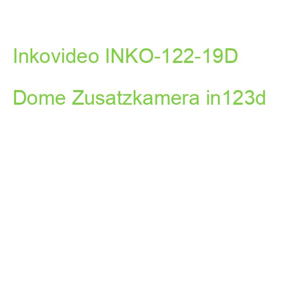 Inkovideo INKO-122-19D Dome Zusatzkamera in123d