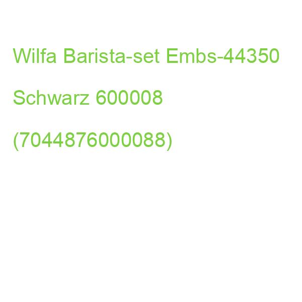 Wilfa Barista-set Embs-44350 Schwarz 600008 (7044876000088)