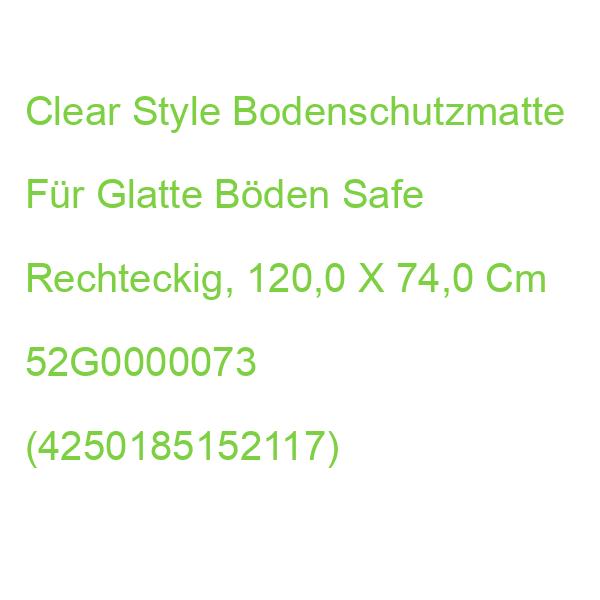 Clear Style Bodenschutzmatte Für Glatte Böden Safe Rechteckig, 120,0 X 74,0 Cm 52G0000073 (4250185152117)