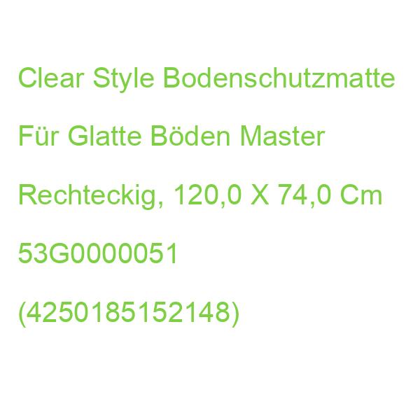 Clear Style Bodenschutzmatte Für Glatte Böden Master Rechteckig, 120,0 X 74,0 Cm 53G0000051 (4250185152148)