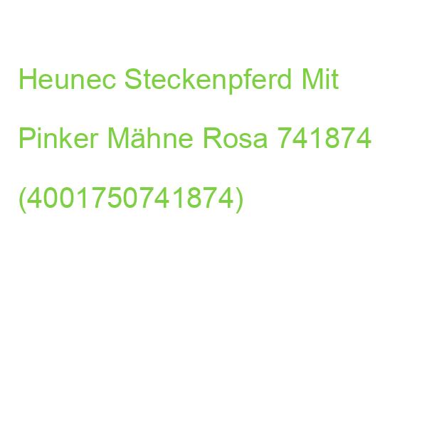 Heunec Steckenpferd Mit Pinker Mähne Rosa, 1 St. 741874 (4001750741874)