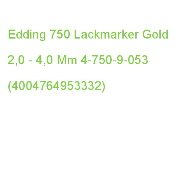 Edding 750 Glanz Lackmarker Gold 2,0 - 4,0 Mm, 1 St. 4-750-9-053 (4004764953332)