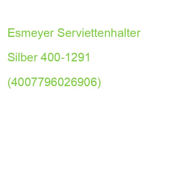Esmeyer Serviettenhalter Silber 400-1291 (4007796026906)