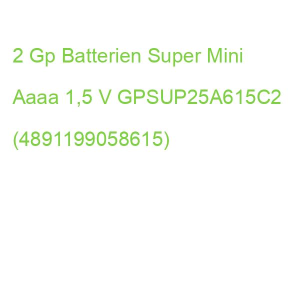2 Gp Batterien Super Mini Aaaa 1,5 V GPSUP25A615C2 (4891199058615)
