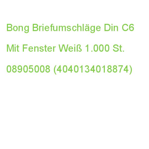 Bong Briefumschläge Din C6 Mit Fenster Weiß Selbstklebend 1.000 St. 08905008 (4040134018874)
