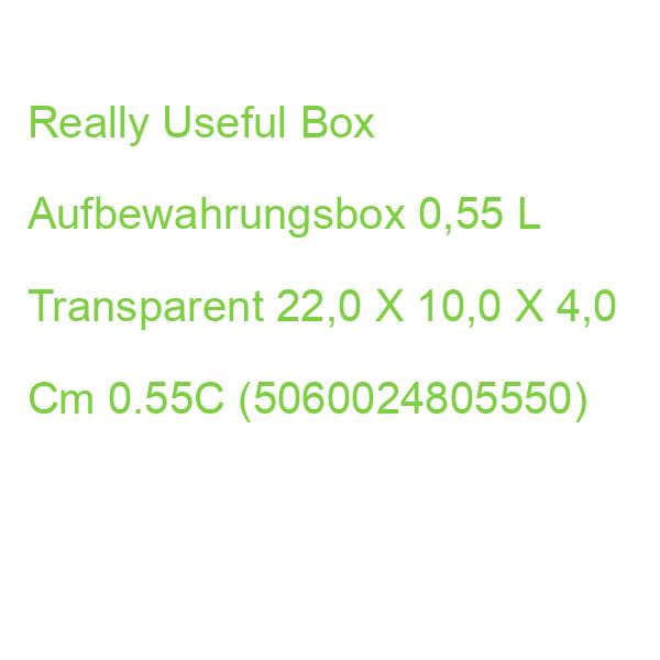 Really Useful Box Aufbewahrungsbox 0,55 L Transparent 22,0 X 10,0 X 4,0 Cm 0.55C (5060024805550)