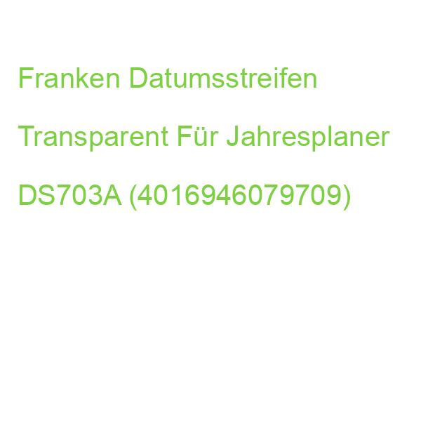 Franken Datumsstreifen Transparent Für Jahresplaner DS703A (4016946079709)
