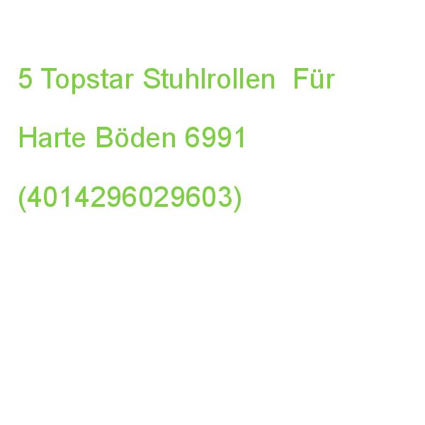 Topstar Stuhlrollen Für Harte Böden, 5 St. 6991 (4014296035109)