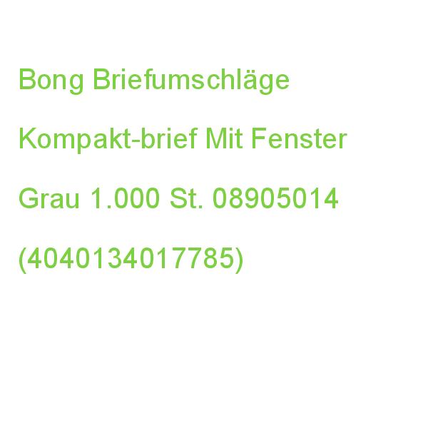 Bong Briefumschläge Kompakt-brief Mit Fenster Grau Selbstklebend 1.000 St. 08905014 (4040134017785)