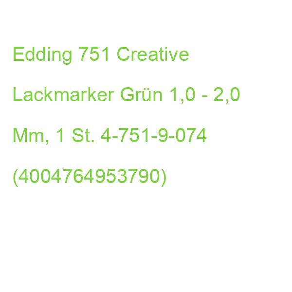 Edding 751 Creative Lackmarker Grün 1,0 - 2,0 Mm, 1 St. 4-751-9-074 (4004764953790)