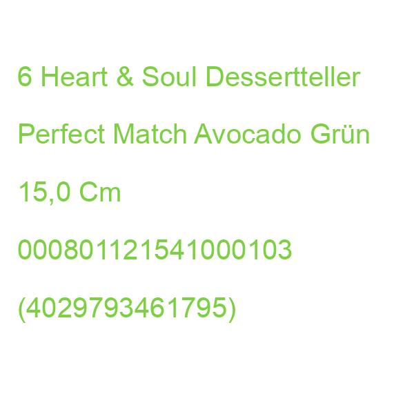 6 Heart & Soul Dessertteller Perfect Match Avocado Grün 15,0 Cm 000801121541000103 (4029793461795)