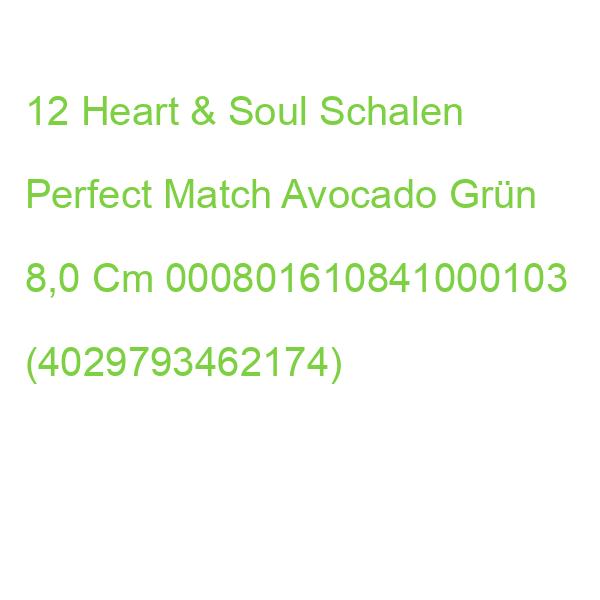 12 Heart & Soul Schalen Perfect Match Avocado Grün 8,0 Cm 000801610841000103 (4029793462174)
