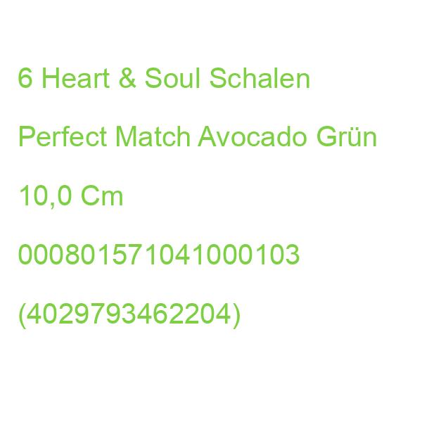 6 Heart & Soul Schalen Perfect Match Avocado Grün 10,0 Cm 000801571041000103 (4029793462204)