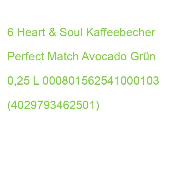 6 Heart & Soul Kaffeebecher Perfect Match Avocado Grün 0,25 L 000801562541000103 (4029793462501)