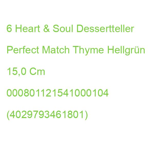 6 Heart & Soul Dessertteller Perfect Match Thyme Hellgrün 15,0 Cm 000801121541000104 (4029793461801)