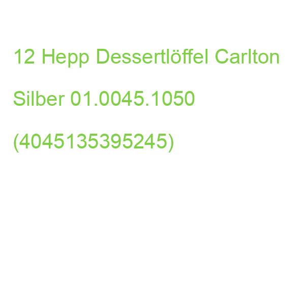 Hepp Dessertlöffel Carlton Silber, 12 St. 01.0045.1050 (4045135395245)