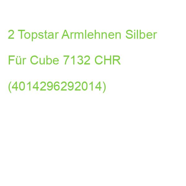2 Topstar Armlehnen Silber Für Cube 7132 CHR (4014296292014)