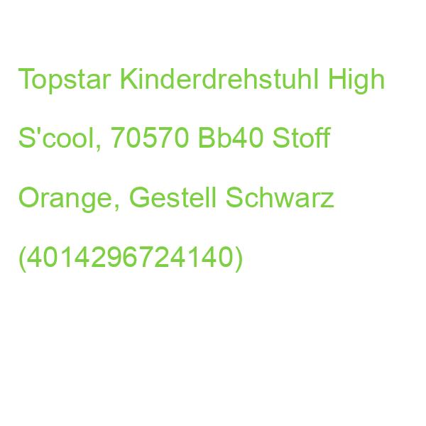 Topstar Kinderdrehstuhl High S'cool, 70570 Bb40 Stoff Orange, Gestell Schwarz (4014296724140)