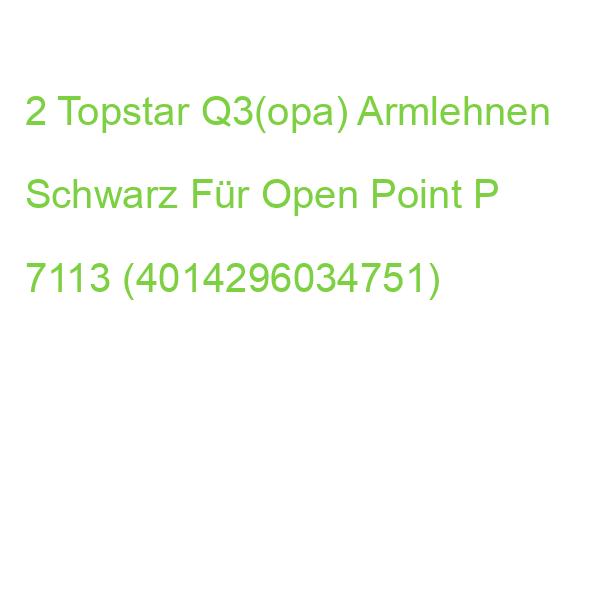 2 Topstar Q3(opa) Armlehnen Schwarz Für Open Point P 7113 (4014296034751)