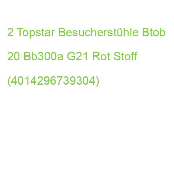 2 Topstar Besucherstühle Btob 20 Bb300a G21 Rot Stoff (4014296739304)