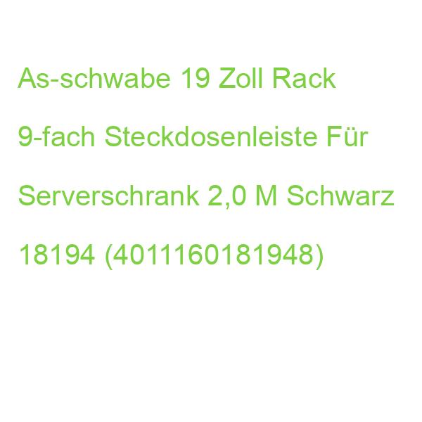 As-schwabe 19 Zoll Rack 9-fach Steckdosenleiste Für Serverschrank 2,0 M Schwarz 18194 (4011160181948)
