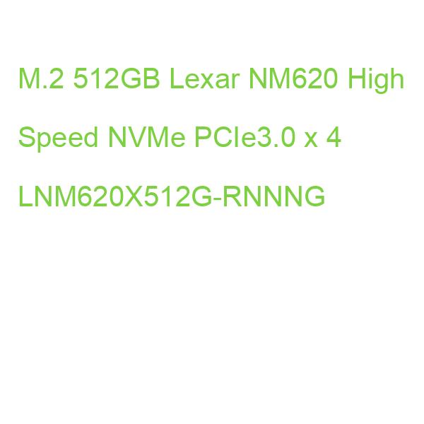 M.2 512GB Lexar NM620 High Speed NVMe PCIe3.0 x 4 LNM620X512G-RNNNG