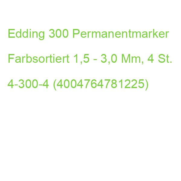 Edding 300 Permanentmarker Farbsortiert 1,5 - 3,0 Mm, 4 St. 4-300-4-2 (4057305072375)